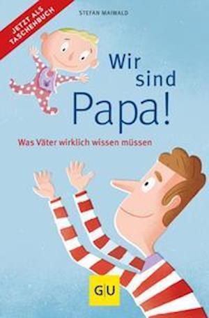 Wir sind Papa! - Stefan Maiwald - Libros - Graefe und Unzer Verlag - 9783833883484 - 1 de noviembre de 2021