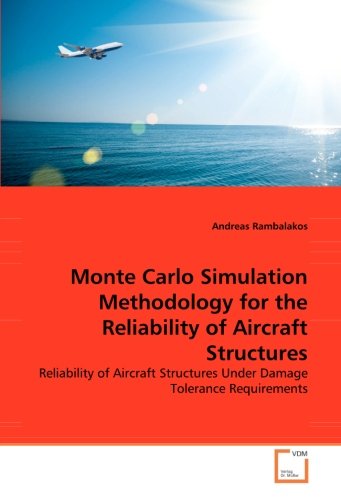 Cover for Andreas Rambalakos · Monte Carlo Simulation Methodology for the Reliability of Aircraft Structures: Reliability of Aircraft Structures Under Damage Tolerance Requirements (Pocketbok) (2008)