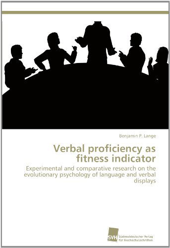 Cover for Benjamin P. Lange · Verbal Proficiency As Fitness Indicator: Experimental and Comparative Research on the Evolutionary Psychology of Language and Verbal Displays (Paperback Book) (2012)