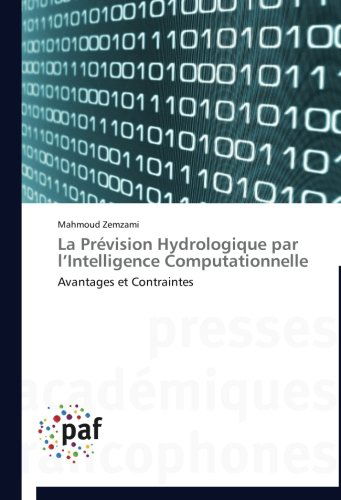 Cover for Mahmoud Zemzami · La Prévision Hydrologique Par L'intelligence Computationnelle: Avantages et Contraintes (Paperback Book) [French edition] (2018)