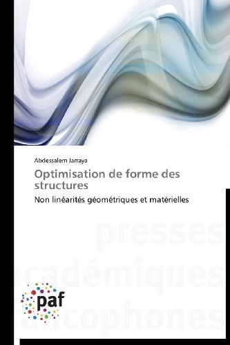 Cover for Abdessalem Jarraya · Optimisation De Forme Des Structures: Non Linéarités Géométriques et Matérielles (Paperback Book) [French edition] (2018)