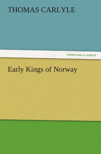 Early Kings of Norway (Tredition Classics) - Thomas Carlyle - Books - tredition - 9783842441484 - November 4, 2011