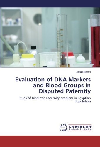 Evaluation of Dna Markers and Blood Groups in Disputed Paternity: Study of Disputed Paternity Problem in Egyptian Population - Doaa Elmorsi - Books - LAP LAMBERT Academic Publishing - 9783843374484 - November 7, 2010