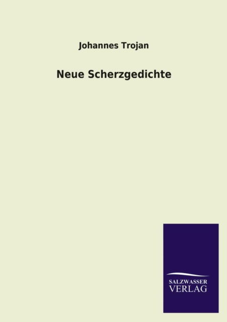 Cover for Johannes Trojan · Neue Scherzgedichte (Paperback Book) [German edition] (2013)