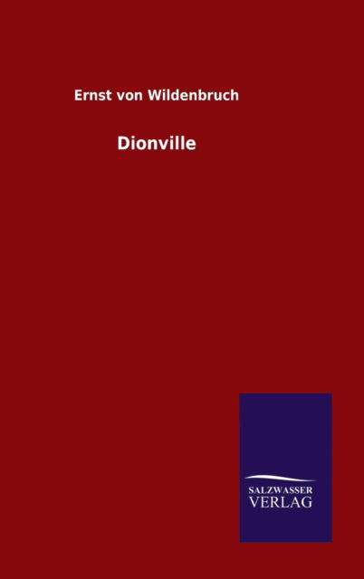 Cover for Ernst Von Wildenbruch · Dionville (Gebundenes Buch) (2015)