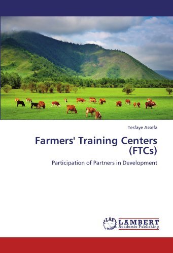Farmers' Training Centers (Ftcs): Participation of Partners in Development - Tesfaye Assefa - Bøger - LAP LAMBERT Academic Publishing - 9783847347484 - 16. januar 2012