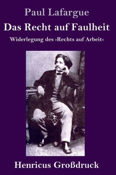 Cover for Paul Lafargue · Das Recht auf Faulheit (Grossdruck) (Hardcover Book) (2022)