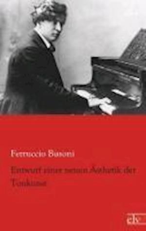 Cover for Busoni · Entwurf einer neuen Ästhetik der (Book)