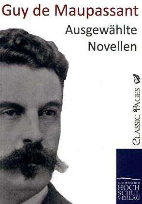 Ausgewählte Novellen - G. Maupassant - Books -  - 9783867415484 - 