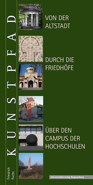 Cover for Friedrich Fuchs · Kunstpfad Von Der Altstadt Durch Die Friedhofe Uber Den Campus Der Hochschulen (Paperback Book) (2010)