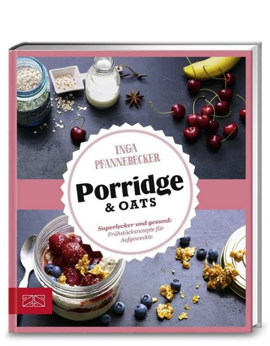 Just Delicious - Porridge - Pfannebecker - Books -  - 9783898837484 - 