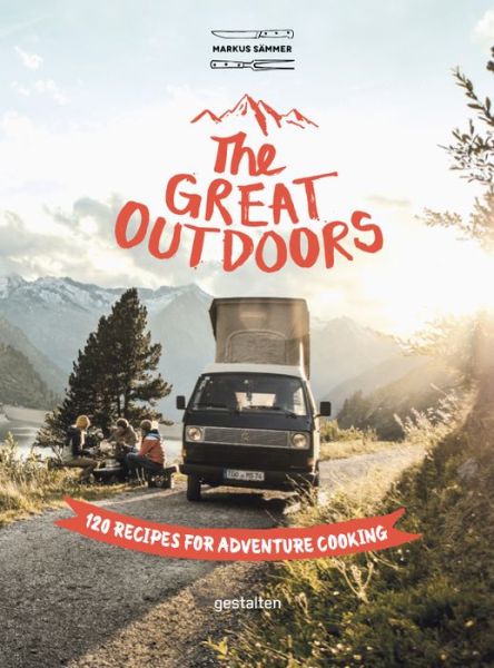 Cover for The Great Outdoors: 120 Recipes for Adventure Cooking (Hardcover Book) (2018)