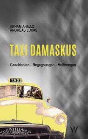Cover for Aeham Ahmad · Taxi Damaskus (Gebundenes Buch) (2021)