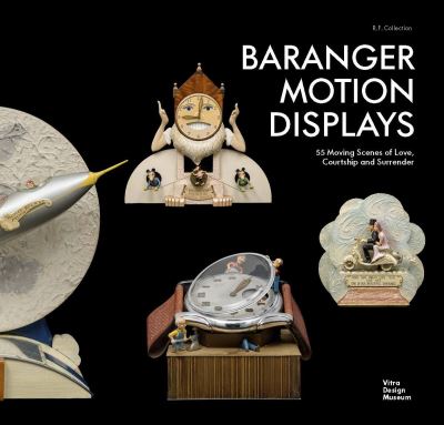 Cover for Jochen Eisenbrand · Baranger Motion Displays: 55 Moving Scenes of Love, Courtship and Surrender (Hardcover Book) (2022)