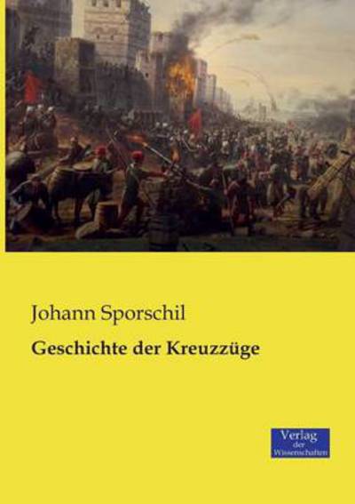 Cover for Johann Sporschil · Geschichte der Kreuzzuge (Pocketbok) [German edition] (2019)