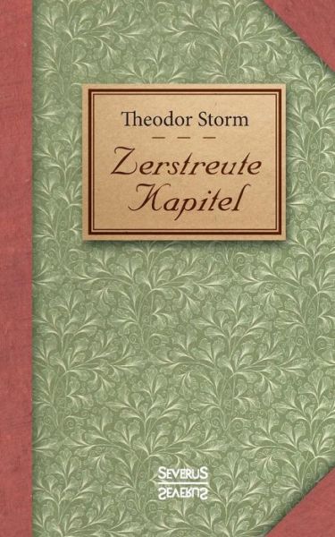 Zerstreute Kapitel - Storm - Bøger -  - 9783958016484 - 16. maj 2017