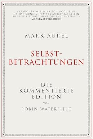 Mark Aurel: Selbstbetrachtungen - Robin Waterfield - Książki - FinanzBuch Verlag - 9783959725484 - 19 lipca 2022
