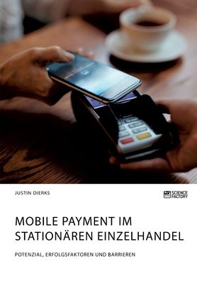 Cover for Justin Dierks · Mobile Payment im stationaren Einzelhandel. Potenzial, Erfolgsfaktoren und Barrieren (Paperback Book) (2021)