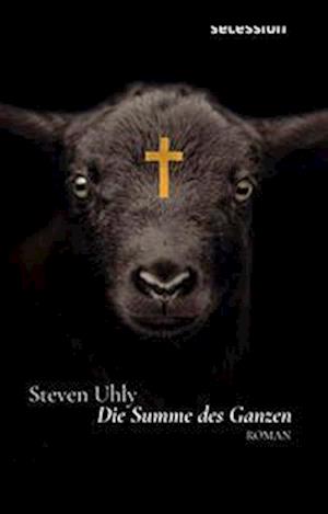 Cover for Steven Uhly · Die Summe des Ganzen (Book) (2022)