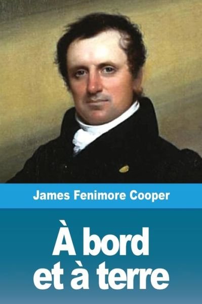 A bord et a terre - James Fenimore Cooper - Books - Prodinnova - 9783967872484 - December 30, 2019