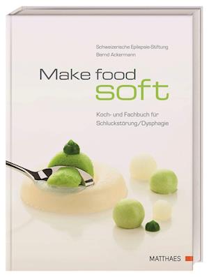 Cover for Bernd Ackermann · Make food soft (Hardcover Book) (2021)