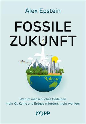 Cover for Alex Epstein · Fossile Zukunft (Book) (2024)