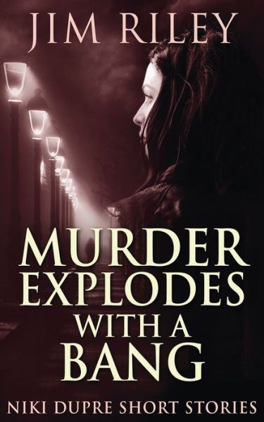 Cover for Jim Riley · Murder Explodes With A Bang (Paperback Book) (2021)