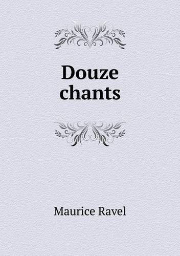 Cover for Maurice Ravel · Douze Chants (Paperback Book) [French edition] (2013)