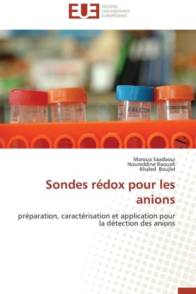 Cover for Khaled Boujlel · Sondes Rédox Pour Les Anions: Préparation, Caractérisation et Application Pour La Détection Des Anions (Paperback Book) [French edition] (2018)