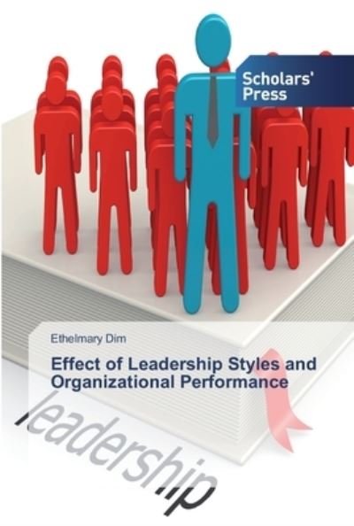 Cover for Dim · Effect of Leadership Styles and Org (Book) (2019)