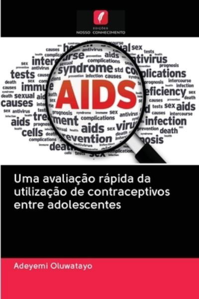 Cover for Adeyemi Oluwatayo · Uma avaliacao rapida da utilizacao de contraceptivos entre adolescentes (Pocketbok) (2020)