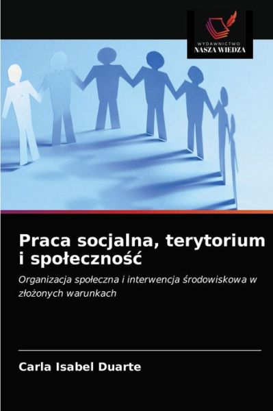 Cover for Carla Isabel Duarte · Praca socjalna, terytorium i spo?eczno?? (Paperback Book) (2021)