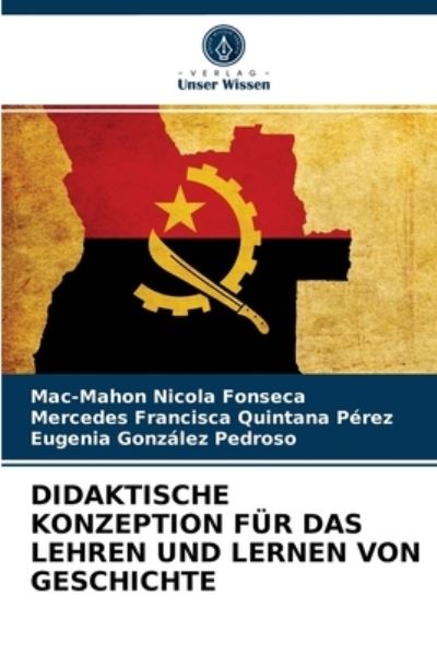 Cover for Mac-Mahon Nicola Fonseca · Didaktische Konzeption Fur Das Lehren Und Lernen Von Geschichte (Paperback Book) (2021)