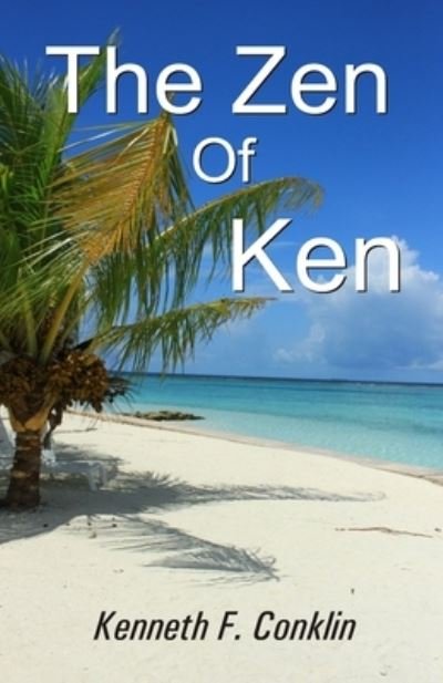 Cover for Kenneth F Conklin · The Zen of Ken (Pocketbok) (2021)