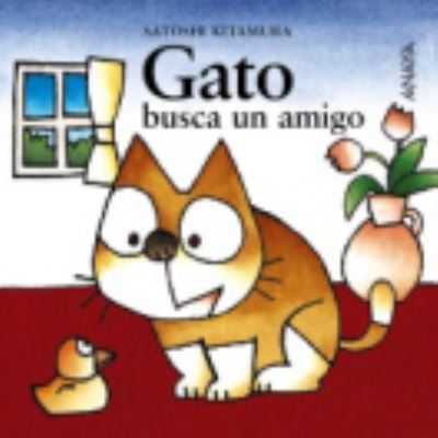 Cover for Satoshi Kitamura · Mi Primera Sopa de libros: Gato busca un amigo (Hardcover Book) (2002)