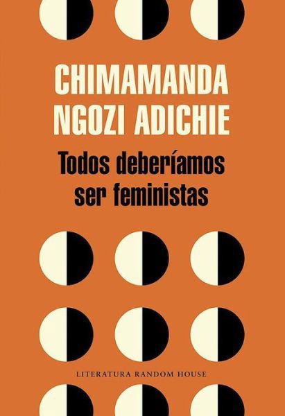 Cover for Chimamanda Ngozi Adichie · Todos deberiamos ser feministas / We Should All Be Feminists (Paperback Bog) (2016)