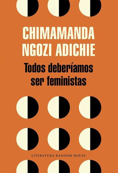 Cover for Chimamanda Ngozi Adichie · Todos deberiamos ser feministas / We Should All Be Feminists (Paperback Book) (2016)