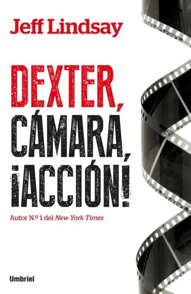 Cover for Jeff Lindsay · Dexter, Camara, Accion (Taschenbuch) [Spanish edition] (2014)