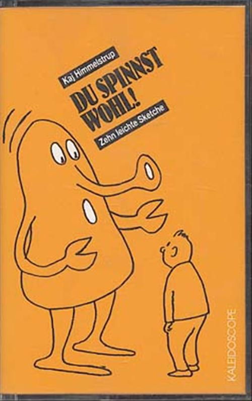 Du spinnst wohl! - Kaj Himmelstrup - Bøger - Gyldendal - 9788700160484 - 5. juli 1993