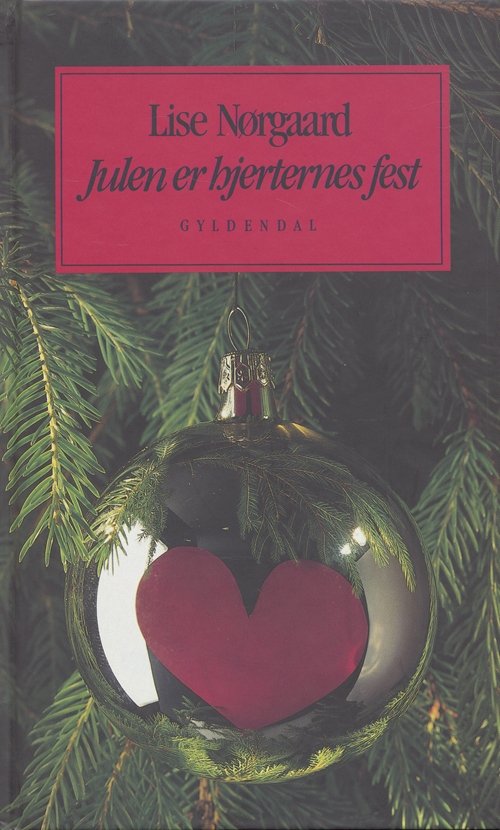 Cover for Lise Nørgaard · Gyldendal Hardback: Julen er hjerternes fest (Hardcover bog) [5. udgave] [Hardback] (1995)