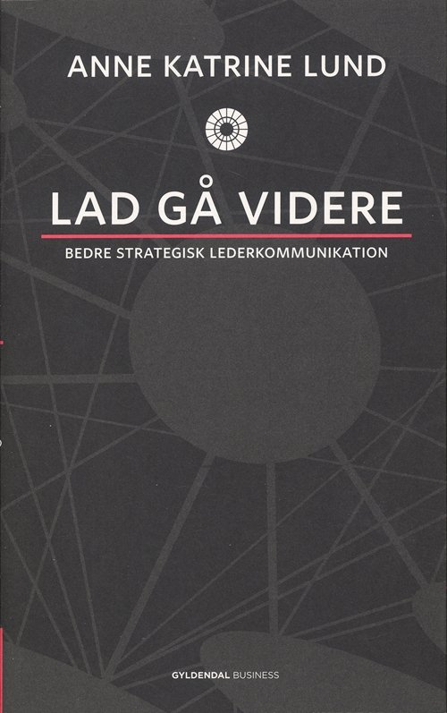Cover for Anne Katrine Lund · Lad gå videre (Sewn Spine Book) [1e uitgave] (2008)