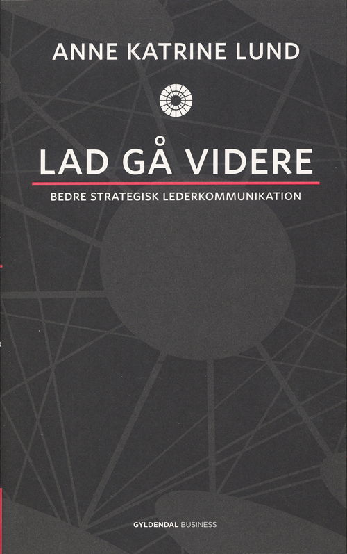 Cover for Anne Katrine Lund · Lad gå videre (Sewn Spine Book) [1. wydanie] (2008)