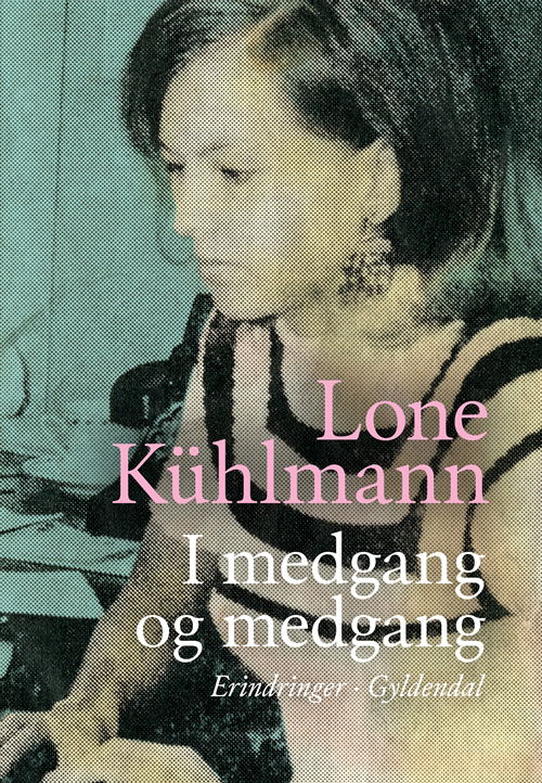 Cover for Lone Kühlmann · I medgang og medgang (Inbunden Bok) [1:a utgåva] [Indbundet] (2013)