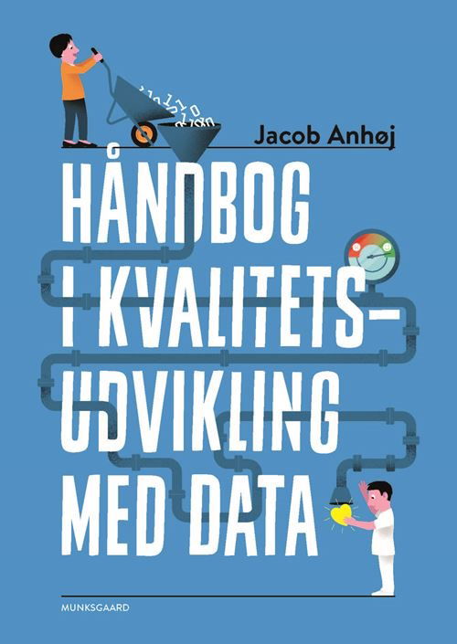 Jacob Anhøj · Håndbog i kvalitetsudvikling med data (Hæftet bog) [1. udgave] (2023)