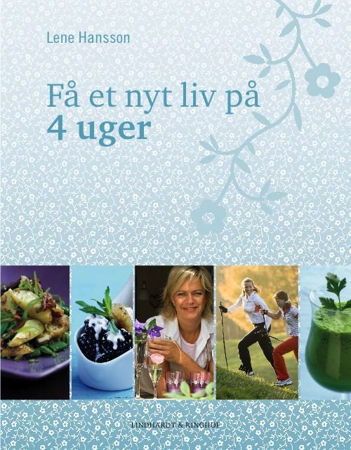 Cover for Lene Hansson · Få et nyt liv på 4 uger (Bound Book) [1º edição] (2009)