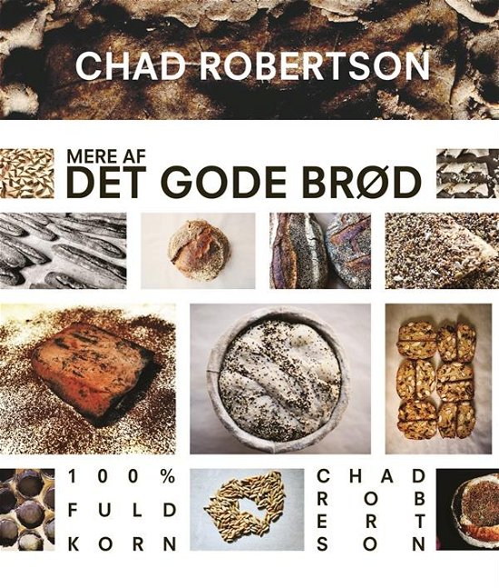 Cover for Chad Robertson · Mere af det gode brød (Bound Book) [1e uitgave] (2016)