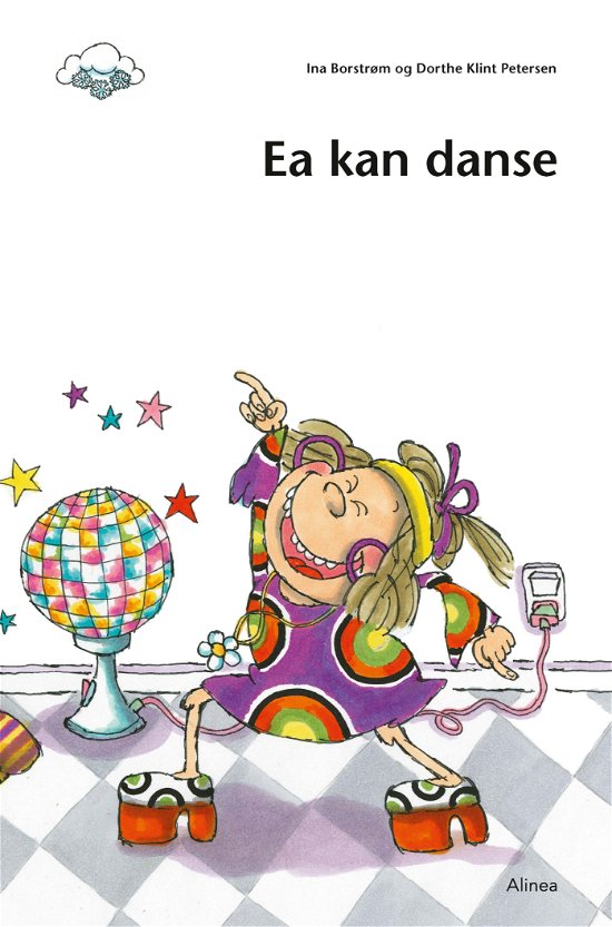 Cover for Ina Borstrøm; Dorthe Klint Petersen · Den første læsning: Den første læsning, 1. kl., Let fri læsning, Ea kan danse (Sewn Spine Book) [1.º edición] (2020)