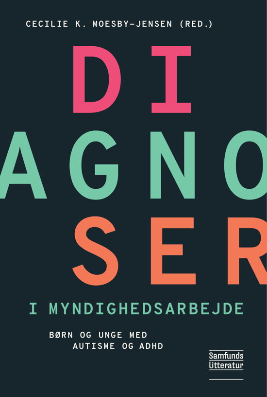 Diagnoser i myndighedsarbejde - Cecilie K. Moesby-Jensen - Boeken - Samfundslitteratur - 9788759331484 - 14 juni 2019