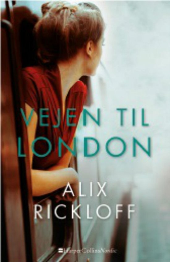 Cover for Alix Rickloff · Vejen til London (Bound Book) [1st edition] (2018)