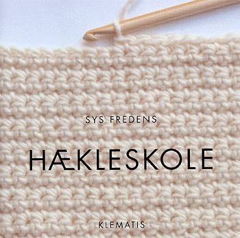Cover for Sys Fredens · Hækleskole (Sewn Spine Book) [1st edition] (2004)